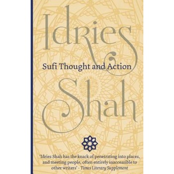 Sufi Thought and Action, Idries Shah (Author) Sufi Thought and Action, Idries Shah (Author)