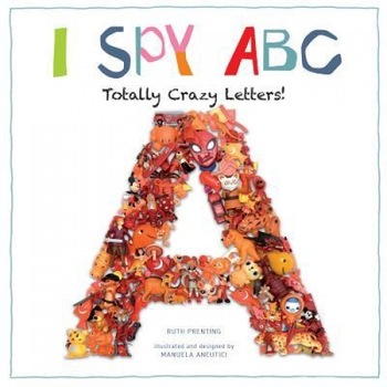 I Spy ABC: Totally Crazy Letters, Ruth Prenting (Author) I Spy ABC: Totally Crazy Letters, Ruth Prenting (Author)