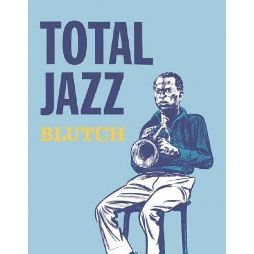 Total Jazz, Blutch (Author)