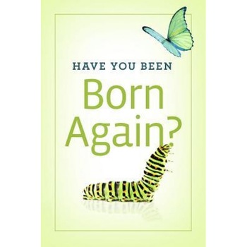 Have You Been Born Again? (Pack of 25), Good News Publishers (Author) Have You Been Born Again? (Pack of 25), Good News Publishers (Author)