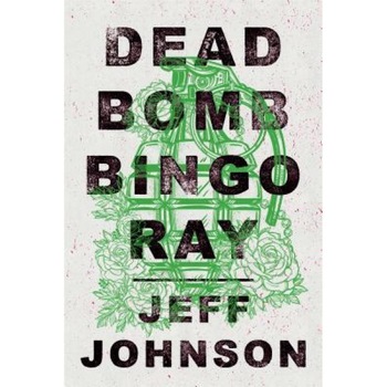 Deadbomb Bingo Ray, Jeff Johnson (Author) Deadbomb Bingo Ray, Jeff Johnson (Author)