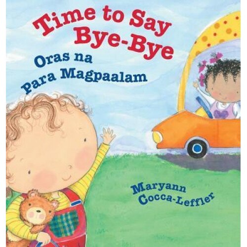Time to Say Bye-Bye / Tagalog Edition: Babl Children's Books in Tagalog and English, Maryann Cocca-Leffler (Author)