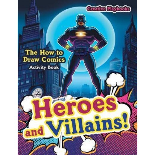 Heroes and Villains! the How to Draw Comics Activity Book, Creative Playbooks (Author)