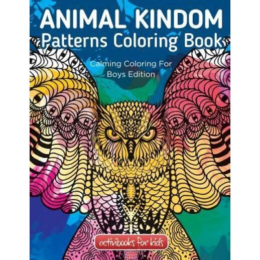 Animal Kingdom Patterns Coloring Book: Calming Coloring for Boys Edition, Activibooks For Kids (Author)