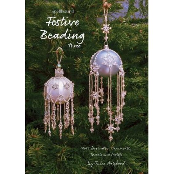 Spellbound Festive Beading Three: More Decorative Ornaments, Tassels and Motifs, Ashford (Author)