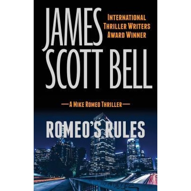 Romeo's Rules (a Mike Romeo Thriller), James Scott Bell (Author)