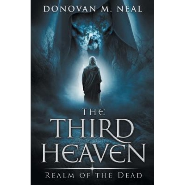 The Third Heaven: Realm of the Dead, Donovan M. Neal (Author)