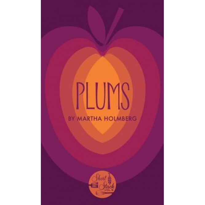 Plums, Martha Holmberg (Author)