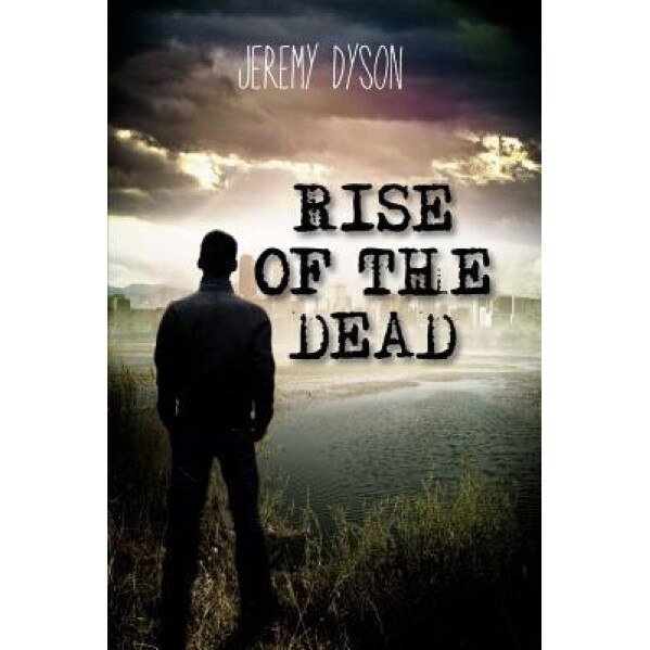 Rise of the Dead, Jeremy R. Dyson (Author)