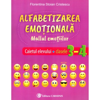Alfabetizarea emotionala. Mallul emotiilor. Caietul elevului. Clasele 3-4, autor Florentina Stoian Cristescu Alfabetizarea emotionala. Mallul emotiilor. Caietul elevului. Clasele 3-4, autor Florentina Stoian Cristescu