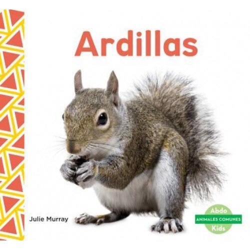 Ardillas (Squirrels), Julie Murray (Author)