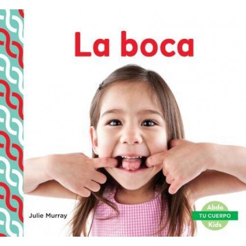 La Boca (Mouth ), Julie Murray (Author)