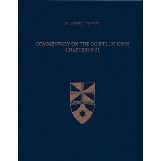 Commentary on the Gospel of John 9-21 (Latin-English Edition), Thomas Aquinas (Author)