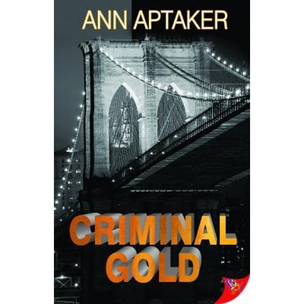 Criminal Gold, Ann Aptaker (Author)