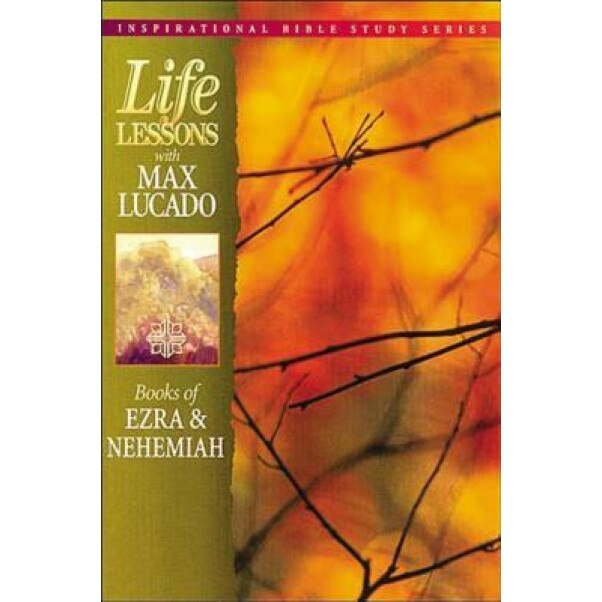 Life Lessons: Books of Ezra & Nehemiah,