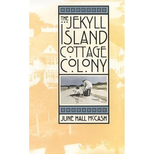 Jekyll Island Cottage Colony, June Hall McCash (Author)
