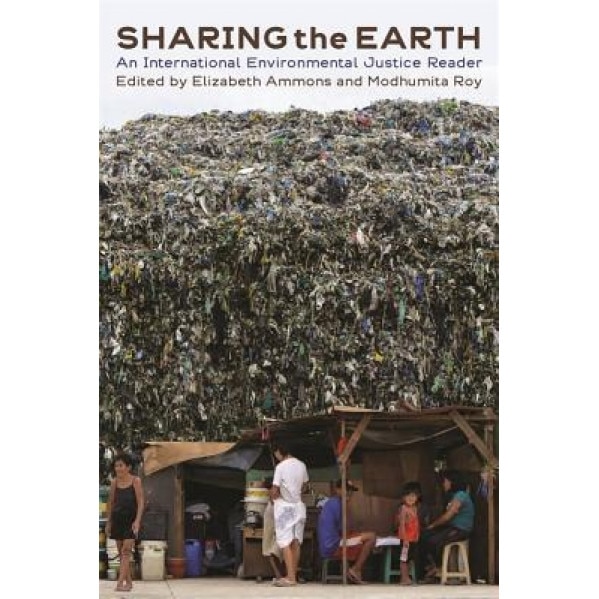 Sharing the Earth: An International Environmental Justice Reader, Elizabeth Ammons (Author)