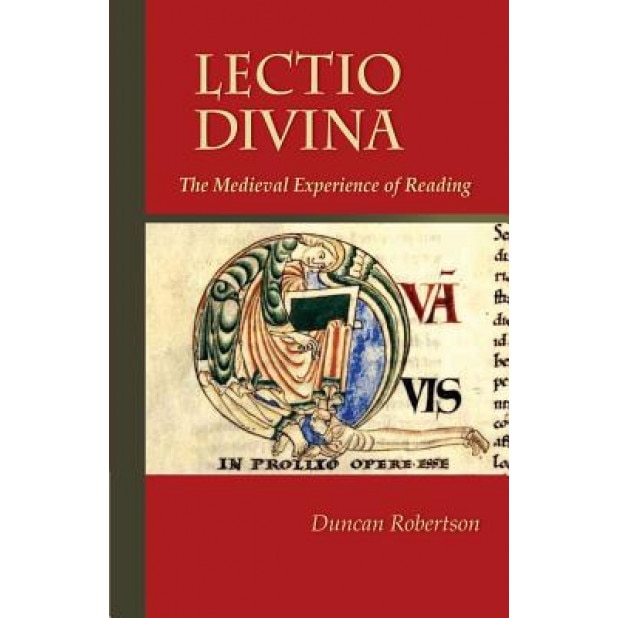 Lectio Divina: The Medieval Experience of Reading, Duncan Robertson (Author)