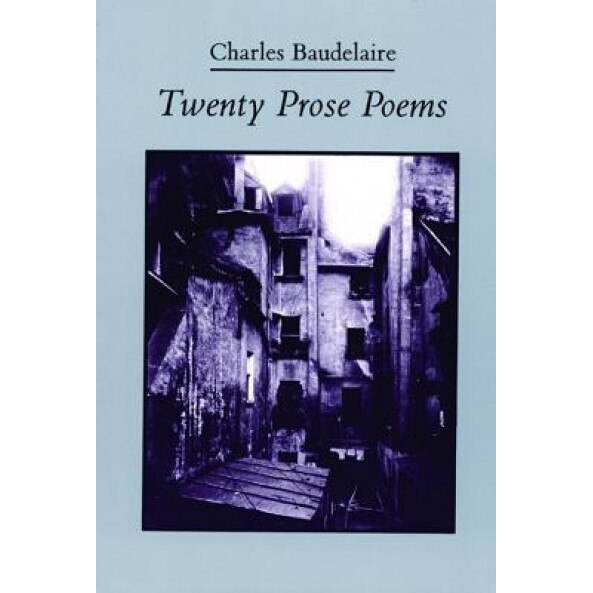 Twenty Prose Poems, Charles P. Baudelaire