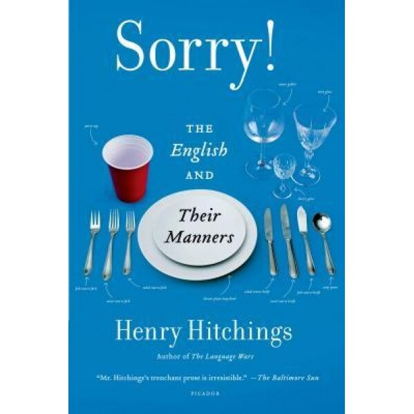 Sorry!: The English and Their Manners, Henry Hitchings (Author)
