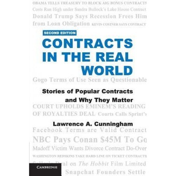 Contracts in the Real World: Stories of Popular Contracts and Why They Matter, Lawrence A. Cunningham (Author) Contracts in the Real World: Stories of Popular Contracts and Why They Matter, Lawrence A. Cunningham (Author)