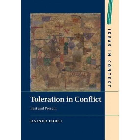 Toleration in Conflict, Rainer Forst (Author)