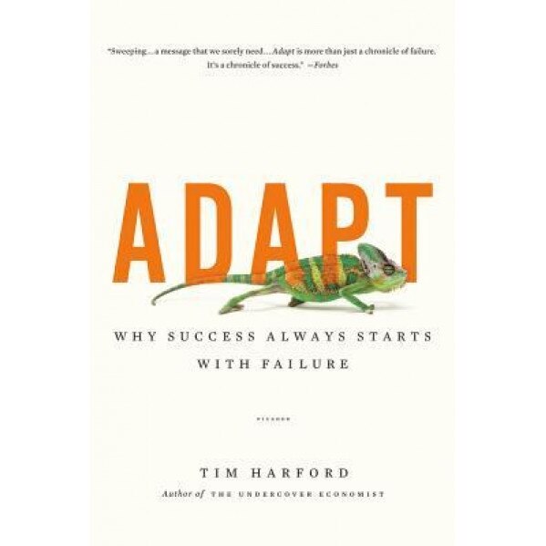 Adapt: Why Success Always Starts with Failure, Tim Harford (Author)