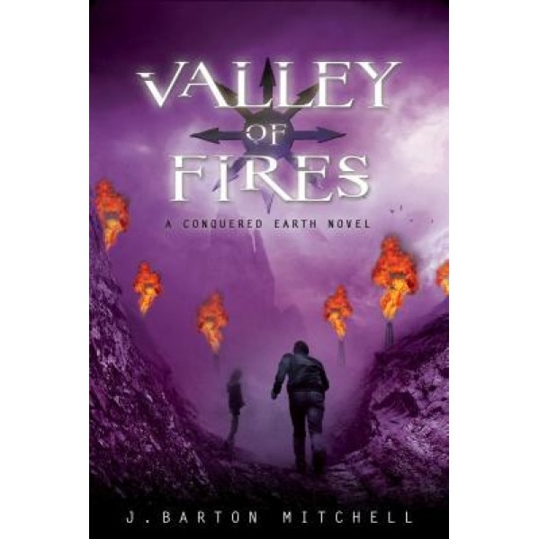 Valley of Fires: A Conquered Earth Novel, J. Barton Mitchell (Author)