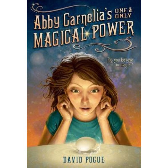 Abby Carnelia's One and Only Magical Power, David Pogue (Author)