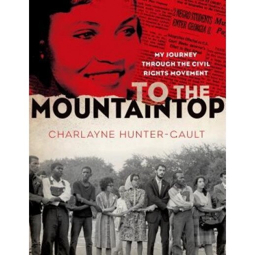 To the Mountaintop: My Journey Through the Civil Rights Movement, Charlayne Hunter-Gault (Author)