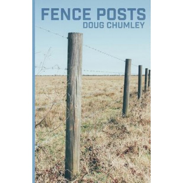 Fence Posts, Doug Chumley (Author)