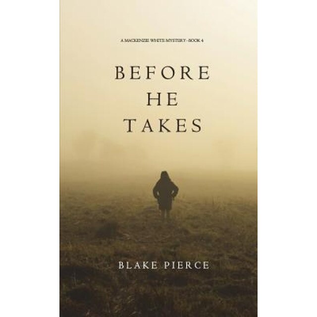 Before He Takes, Blake Pierce (Author)