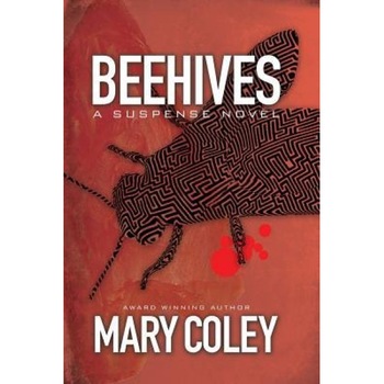Beehives: A Suspense Novel, Mary Coley (Author) Beehives: A Suspense Novel, Mary Coley (Author)