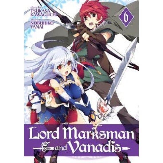 Lord Marksman and Vanadis Vol. 6, Tsukasa Kawaguchi (Author)