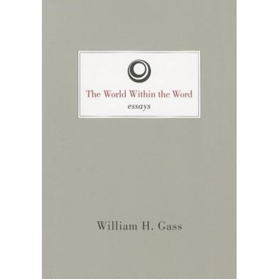 The World Within the Word, William H. Gass (Author)