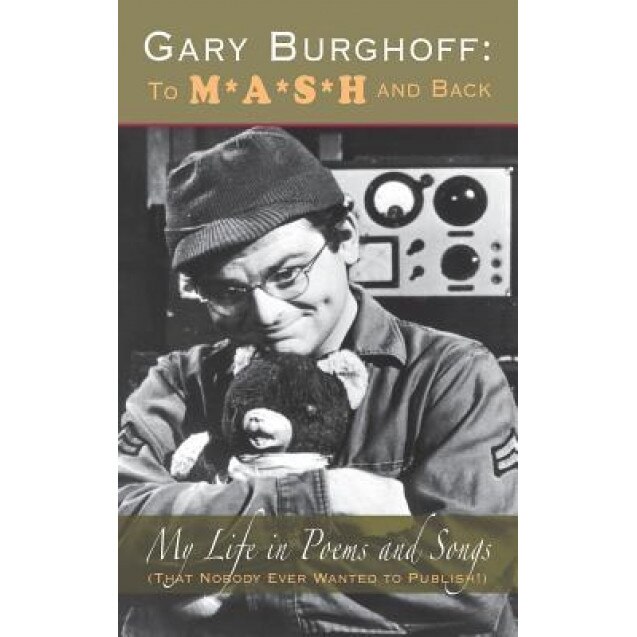 Gary Burghoff: To M*A*S*H and Back, Gary Burghoff (Author)