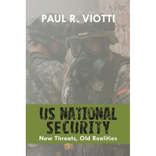 Us National Security: New Threats, Old Realities, Paul R. Viotti (Author)