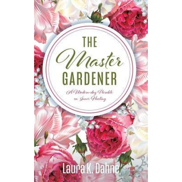 The Master Gardener, Laura K. Dahne (Author)
