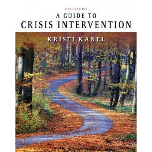 A Guide to Crisis Intervention, Kristi Kanel (Author)