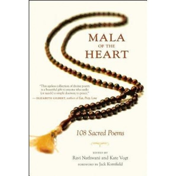 Mala of the Heart: 108 Sacred Poems, Ravi Nathwani (Editor)
