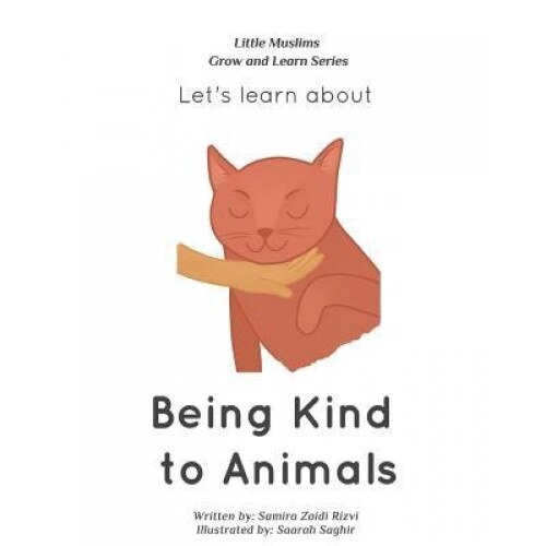 Let's Learn about Being Kind to Animals, Samira Zaidi Rizvi (Author)