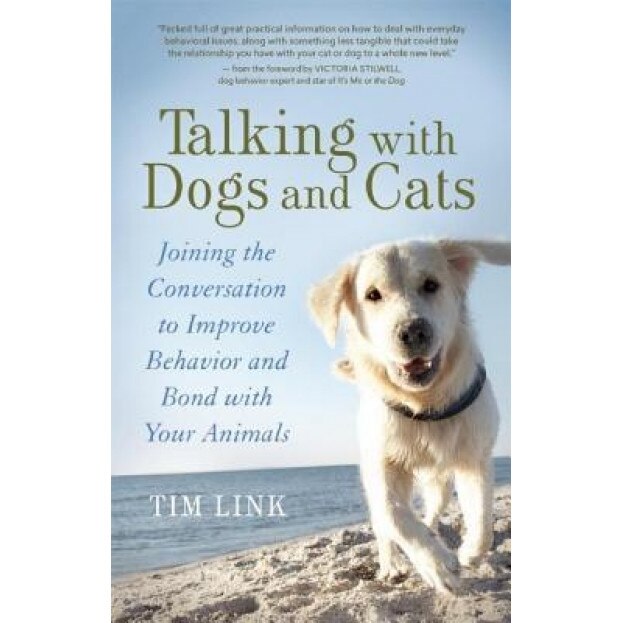 Talking with Dogs and Cats: Joining the Conversation to Improve Behavior and Bond with Your Animals, Tim Link (Author)