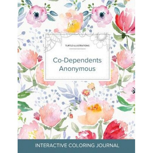 Adult Coloring Journal: Co-Dependents Anonymous (Turtle Illustrations, La Fleur), Courtney Wegner (Author)