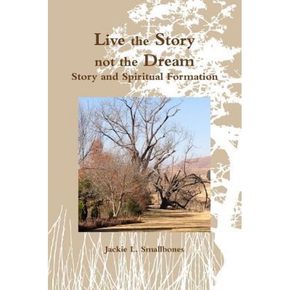 Live the Story Not the Dream, Jackie L. Smallbones (Author)
