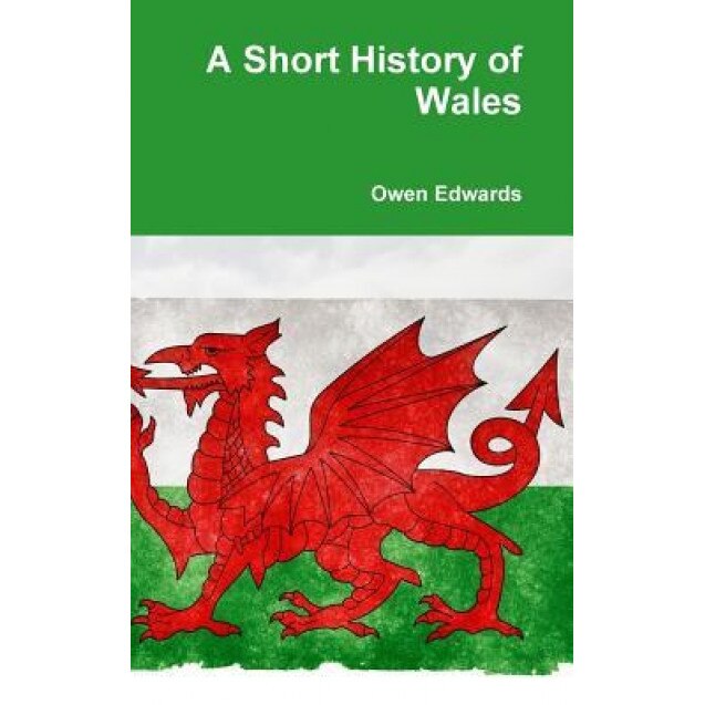 A Short History of Wales, Owen Edwards (Author)