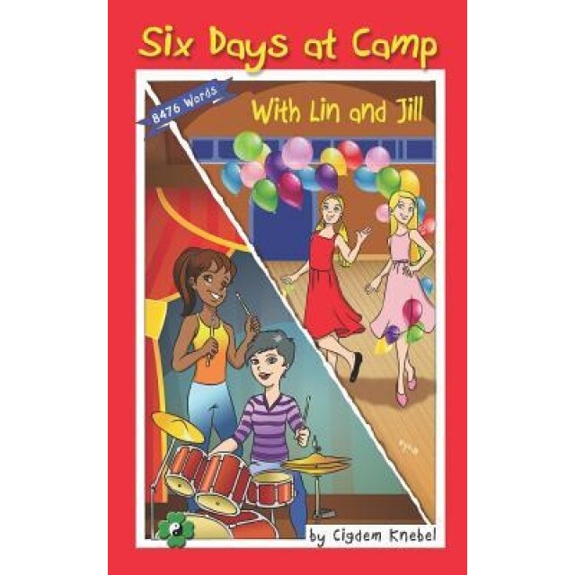 Six Days at Camp with Lin and Jill: Decodable Chapter Book, Cigdem Knebel (Author)