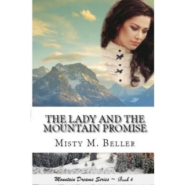 The Lady and the Mountain Promise, Misty M. Beller (Author)