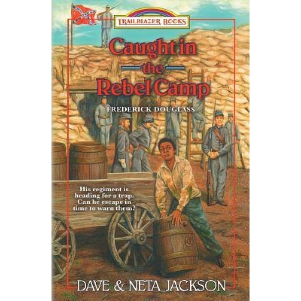 Caught in the Rebel Camp: Introducing Frederick Douglass, Dave Jackson (Author)