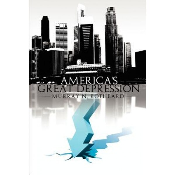 America's Great Depression, Murray N. Rothbard (Author)