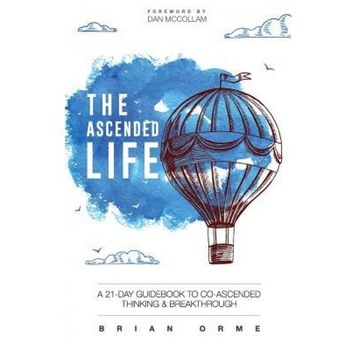 The Ascended Life: A 21-Day Guidebook to Co-Ascended Thinking and Breakthrough, Brian Orme (Author) The Ascended Life: A 21-Day Guidebook to Co-Ascended Thinking and Breakthrough, Brian Orme (Author)